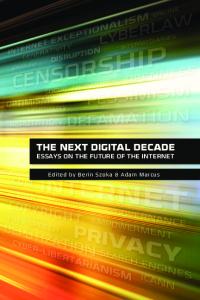 The Next Digital Decade: Essays on the future of the Internet