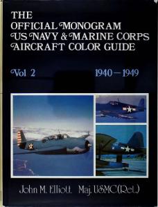 The Official Monogram U.S. Navy & Marine Corps Aircraft Color Guide: 1940-1949