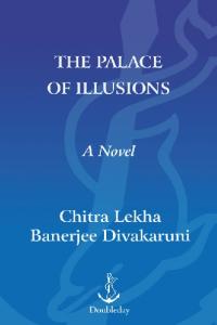 The Palace of Illusions: A Novel