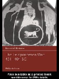 The Peloponnesian War 431-404 BC (Essential Histories )