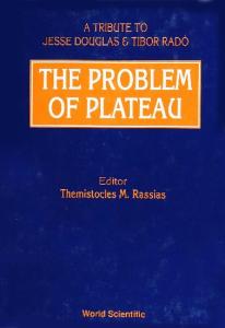 The Problem of Plateau : a tribute to Jesse Douglas &  Tibor RadoМЃ