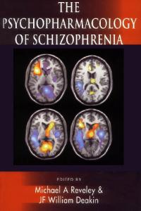The Psychopharmacology of Schizophrenia (Hodder Arnold Publication)