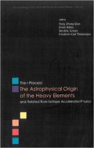 The r-Process: The Astrophysical Origin of the Heavy Elements and Related Rare Isotope Accelerator Physics (Proceedings from the Institute for Nuclear Theory 13)