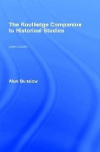 The Routledge Companion to Historical Studies, 2nd edition (Routledge Companions to History)