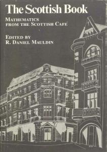 The Scottish Book: Mathematics from the Scottish cafe