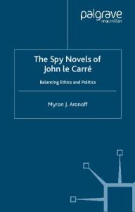 The Spy Novels of John Le Carre: Balancing Ethics and Politics