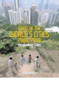 The State of the World's Cities 2008 9: Harmonious Cities