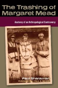 The Trashing of Margaret Mead: Anatomy of an Anthropological Controversy (Studies in American Thought and Culture)
