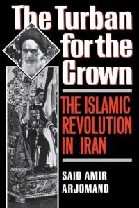 The Turban for the Crown: The Islamic Revolution in Iran (Studies in Middle Eastern History)