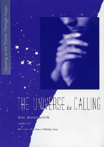 The Universe Is Calling: Opening to the Divine Through Prayer