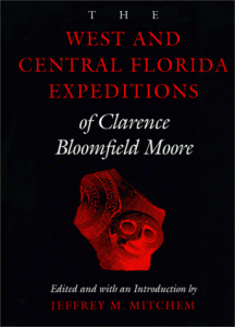 The west and central Florida expeditions of Clarence Bloomfield Moore