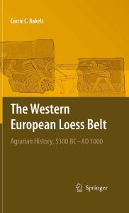 The Western European Loess Belt: Agrarian History, 5300 BC - AD 1000