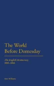 The World Before Domesday: The English Aristocracy 900-1066