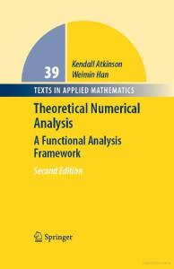 Theoretical Numerical Analysis: A Functional Analysis Framework (Texts in Applied Mathematics)