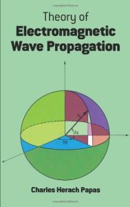 Theory of Electromagnetic Wave Propagation (Dover Books on Physics & Chemistry)