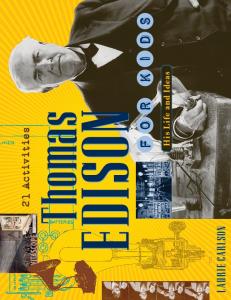 Thomas Edison for Kids: His Life and Ideas, 21 Activities (For Kids series)