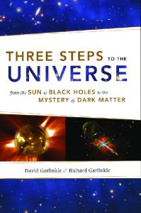 Three Steps to the Universe: From the Sun to Black Holes to the Mystery of Dark Matter