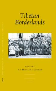 Tibetan Borderlands : PIATS 2003 : Tibetan Studies : Proceedings of the Tenth Seminar of the International  Association for Tibetan Studies, Oxford, 2003 Brill's Tibetan Studies Library, Volume 10 2 (v. 2)