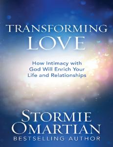 Transforming Love: How Intimacy with God Will Enrich Your Life and Relationships