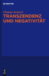 Transzendenz und Negativität: Religionsphilosophische und Asthetische Studien