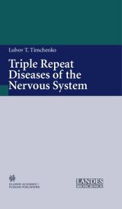 Triple Repeat Diseases of the Nervous Systems (Advances in Experimental Medicine and Biology, Volume 516)