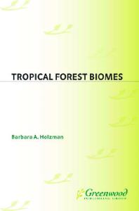 Tropical Forest Biomes (Greenwood Guides to Biomes of the World)
