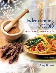 Understanding Food: Principles and Preparation (3rd edition)