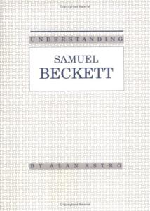 Understanding Samuel Beckett (Understanding Modern European and Latin American Literature)