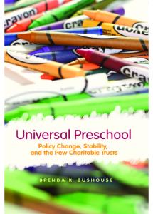Universal Preschool: Policy Change, Stability, and the Pew Charitable Trusts (Public Policy)