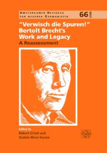 'Verwisch die Spuren!''. Bertolt Brecht's Work and Legacy: A Reassessment. (Amsterdamer Beitrage zur Neueren Germanistik)