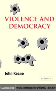 Violence and Democracy (Contemporary Political Theory)