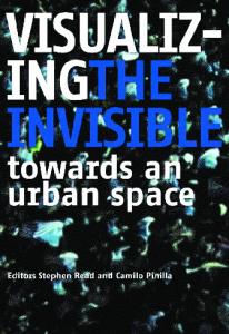 Visualizing the Invisible Towards an Urban Space