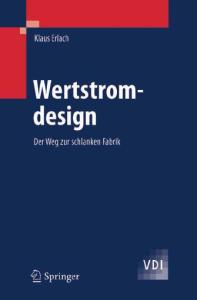 Wertstromdesign: Der Weg zur schlanken Fabrik (VDI-Buch) (German Edition)