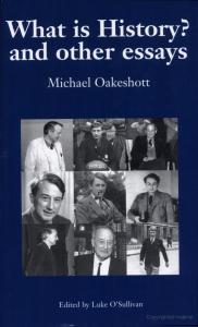 What is History? And Other Essays (Michael Oakeshott: Selected Writings) (v. 1)