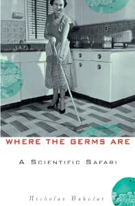 Where the Germs Are: A Scientific Safari