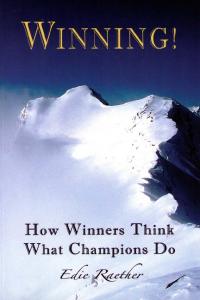 Winning! How Winners Think--What Champions Do