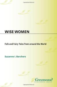 Wise Women: Folk and Fairy Tales from Around the World