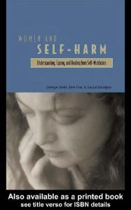Women and Self Harm: Understanding, Coping and Healing from Self-Mutilation