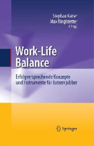 Work-Life Balance: Erfolgversprechende Konzepte und Instrumente für Extremjobber