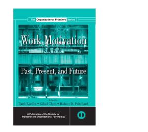 Work Motivation: Past, Present and Future