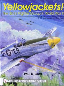 Yellowjackets!: The 361st Fighter Group in World War II (Schiffer Military History)